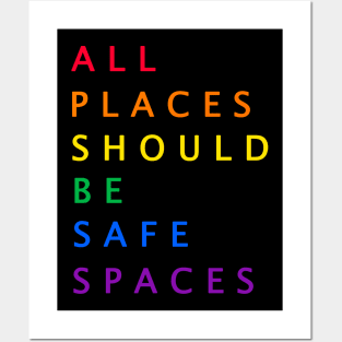 all places should be safe spaces LGBT pride Posters and Art